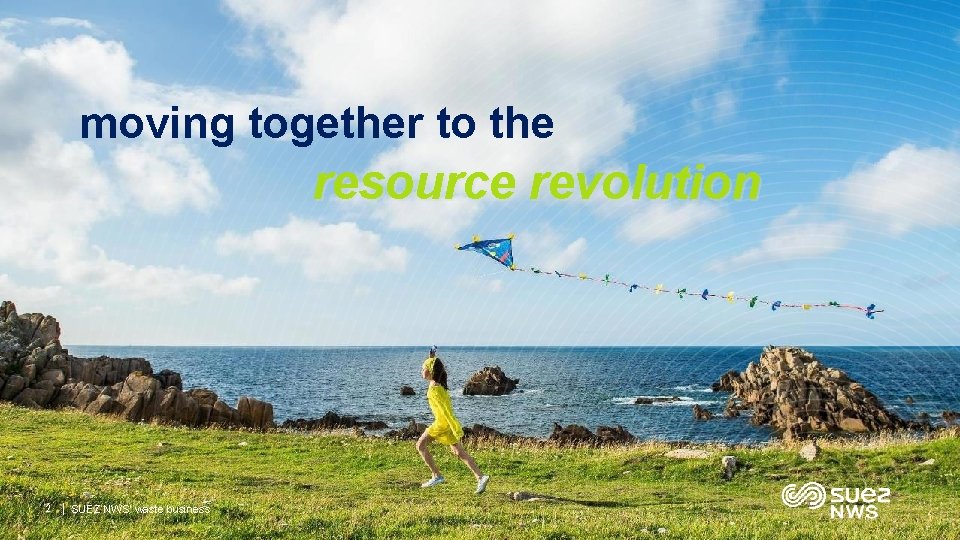 moving together to the resource revolution 2 │ SUEZ NWS' waste business 