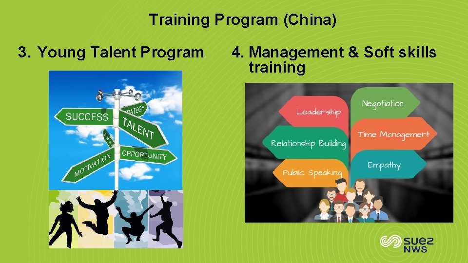 Training Program (China) 3. Young Talent Program 4. Management & Soft skills training 