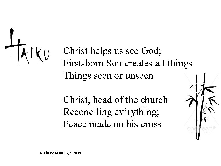 Christ helps us see God; First-born Son creates all things Things seen or unseen