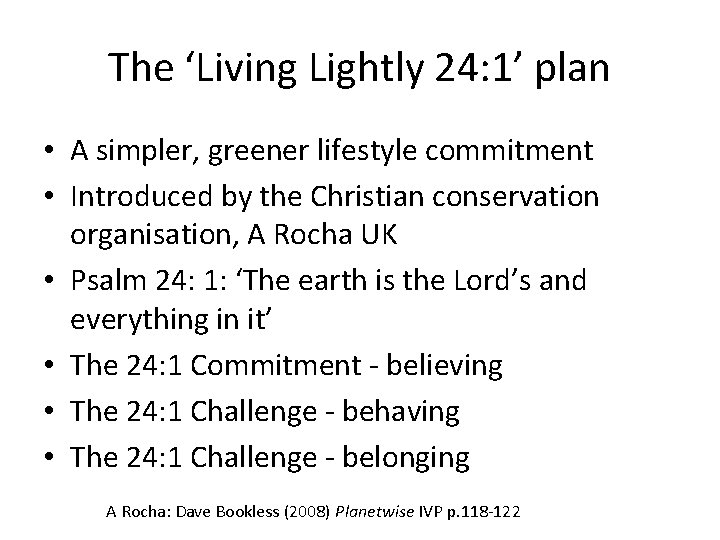 The ‘Living Lightly 24: 1’ plan • A simpler, greener lifestyle commitment • Introduced