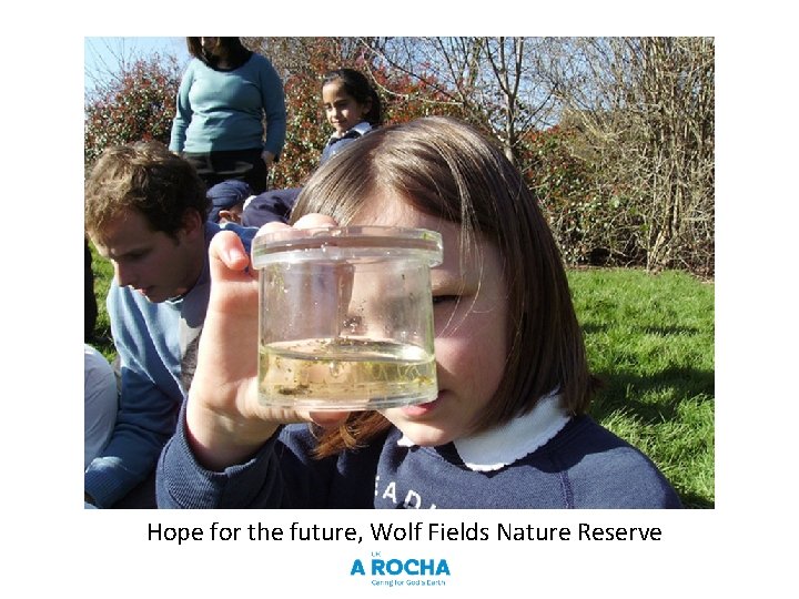 Hope for the future, Wolf Fields Nature Reserve 