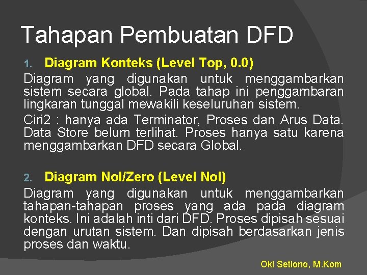 Tahapan Pembuatan DFD Diagram Konteks (Level Top, 0. 0) Diagram yang digunakan untuk menggambarkan