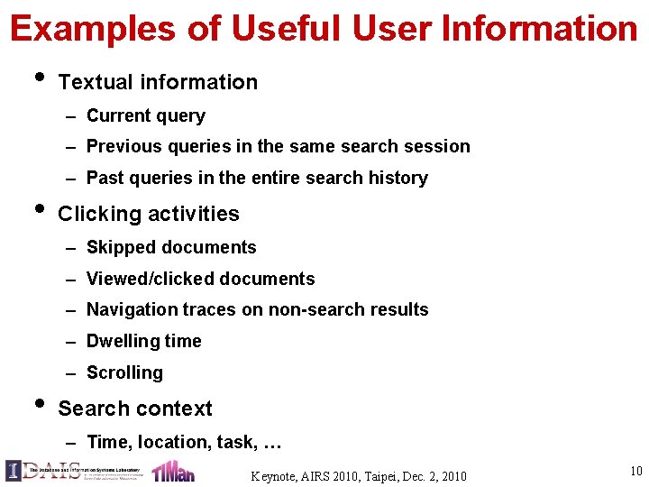 Examples of Useful User Information • Textual information – Current query – Previous queries