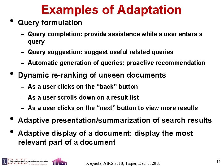  • Examples of Adaptation Query formulation – Query completion: provide assistance while a