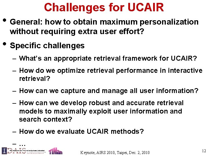 Challenges for UCAIR • General: how to obtain maximum personalization without requiring extra user
