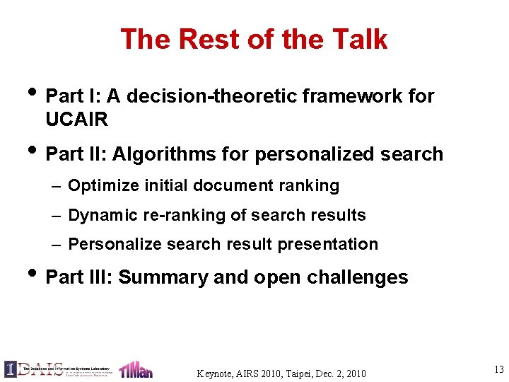 The Rest of the Talk • Part I: A decision-theoretic framework for UCAIR •