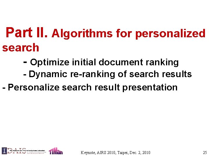 Part II. Algorithms for personalized search - Optimize initial document ranking - Dynamic re-ranking