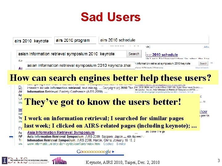 Sad Users How can search engines better help these users? They’ve got to know