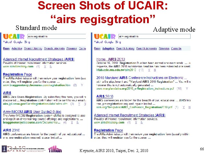 Screen Shots of UCAIR: “airs regisgtration” Standard mode Adaptive mode Keynote, AIRS 2010, Taipei,