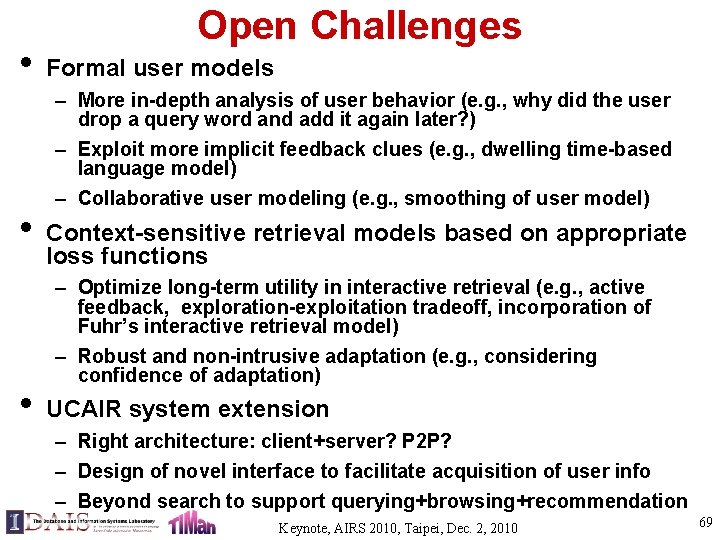  • • • Open Challenges Formal user models – More in-depth analysis of