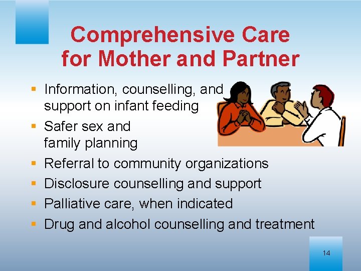 Comprehensive Care for Mother and Partner § Information, counselling, and support on infant feeding