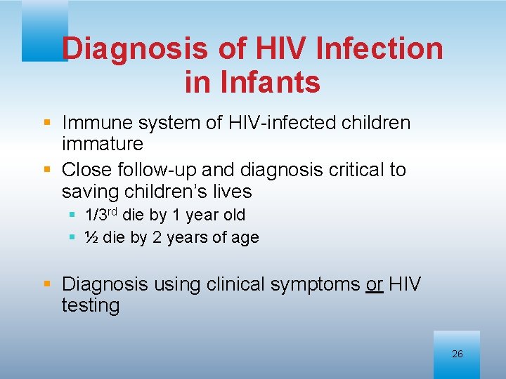Diagnosis of HIV Infection in Infants § Immune system of HIV-infected children immature §