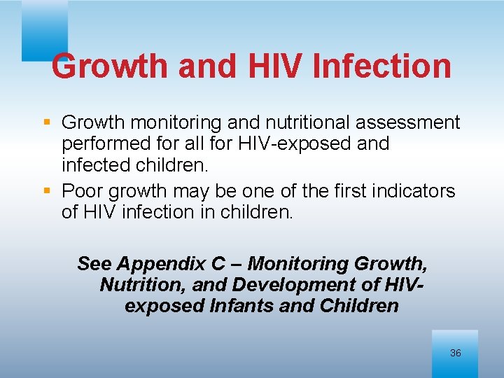 Growth and HIV Infection § Growth monitoring and nutritional assessment performed for all for