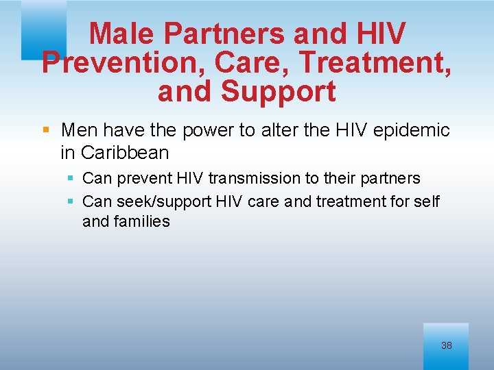 Male Partners and HIV Prevention, Care, Treatment, and Support § Men have the power