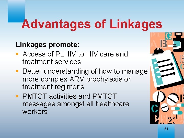 Advantages of Linkages promote: § Access of PLHIV to HIV care and treatment services