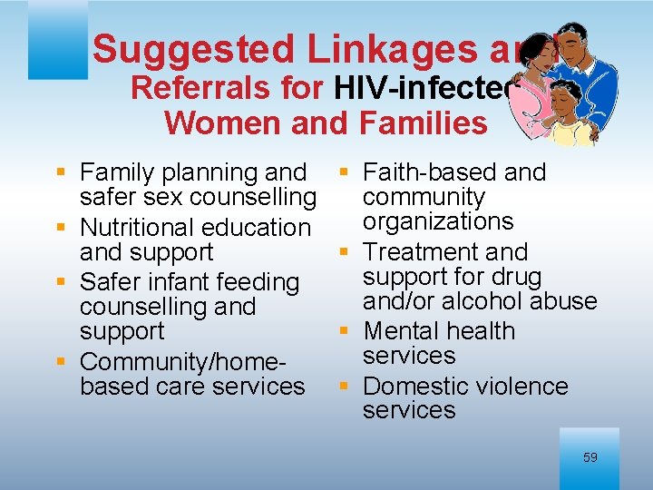 Suggested Linkages and Referrals for HIV-infected Women and Families § Family planning and safer