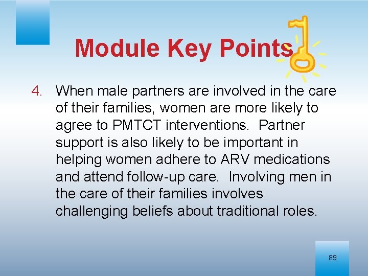 Module Key Points 4. When male partners are involved in the care of their