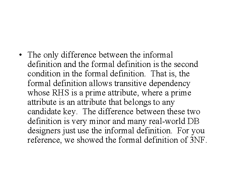  • The only difference between the informal definition and the formal definition is