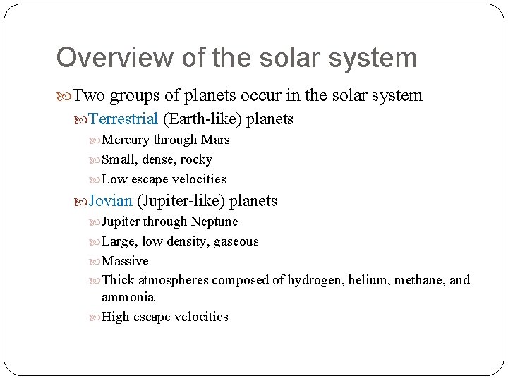 Overview of the solar system Two groups of planets occur in the solar system