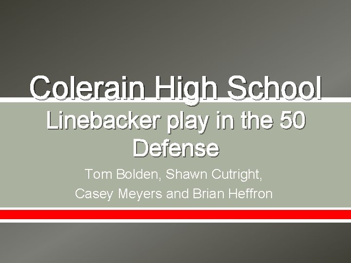 Colerain High School Linebacker play in the 50 Defense Tom Bolden, Shawn Cutright, Casey