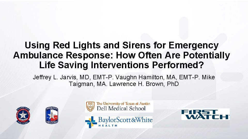 Using Red Lights and Sirens for Emergency Ambulance Response: How Often Are Potentially Life