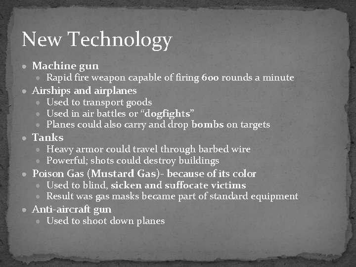 New Technology ● Machine gun ● Rapid fire weapon capable of firing 600 rounds New Technology ● Machine gun ● Rapid fire weapon capable of firing 600 rounds
