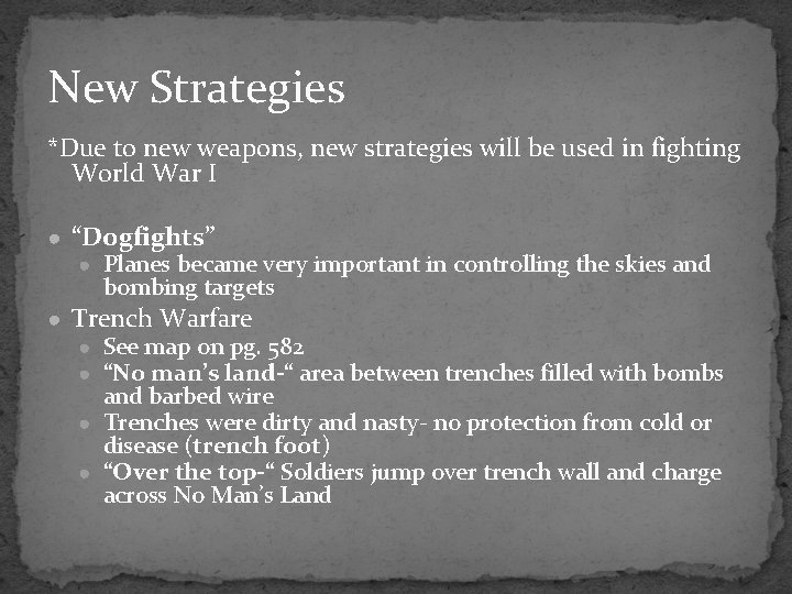 New Strategies *Due to new weapons, new strategies will be used in fighting World New Strategies *Due to new weapons, new strategies will be used in fighting World