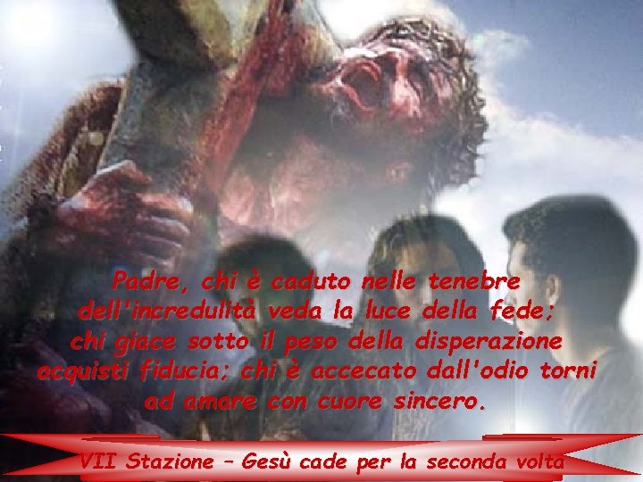 Padre, chi è caduto nelle tenebre dell'incredulità veda la luce della fede; chi giace