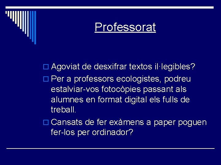 Professorat o Agoviat de desxifrar textos il·legibles? o Per a professors ecologistes, podreu estalviar-vos