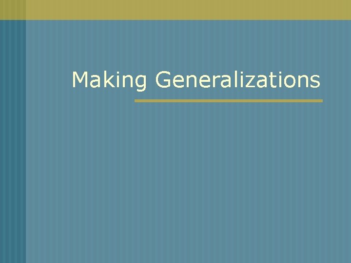 Making Generalizations 