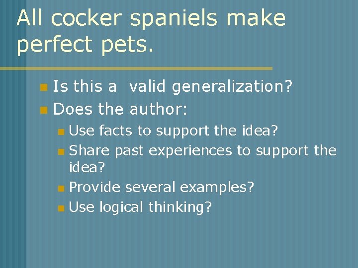 All cocker spaniels make perfect pets. Is this a valid generalization? n Does the