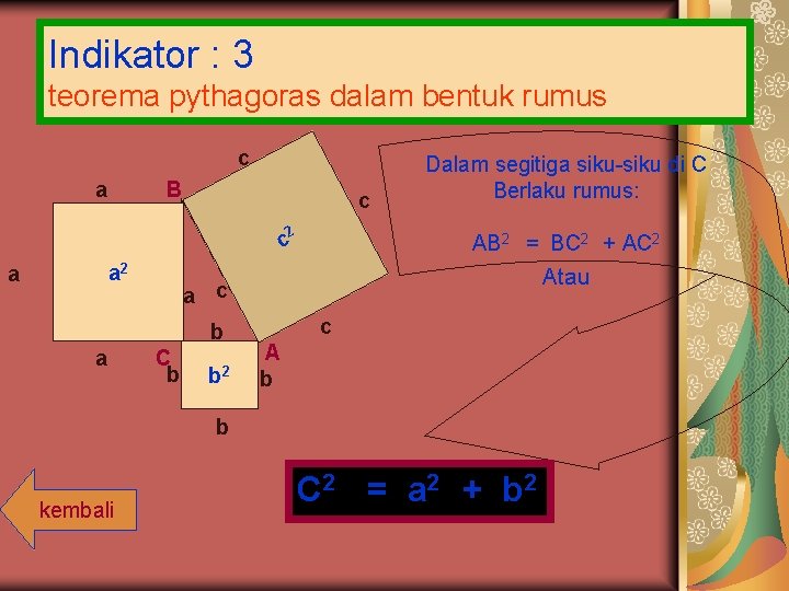 Indikator : 3 teorema pythagoras dalam bentuk rumus c a B c 2 c