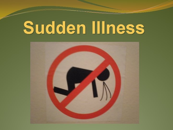 Sudden Illness 