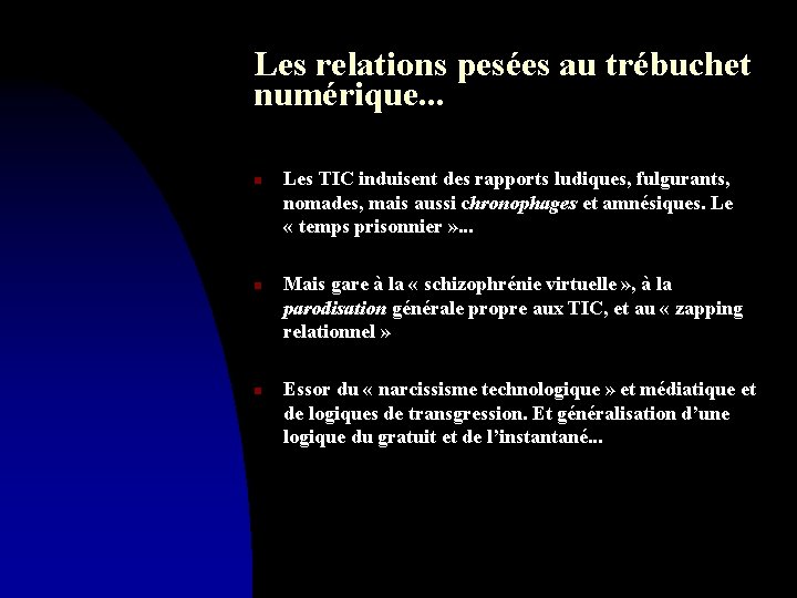 Les relations pesées au trébuchet numérique. . . n n n Les TIC induisent