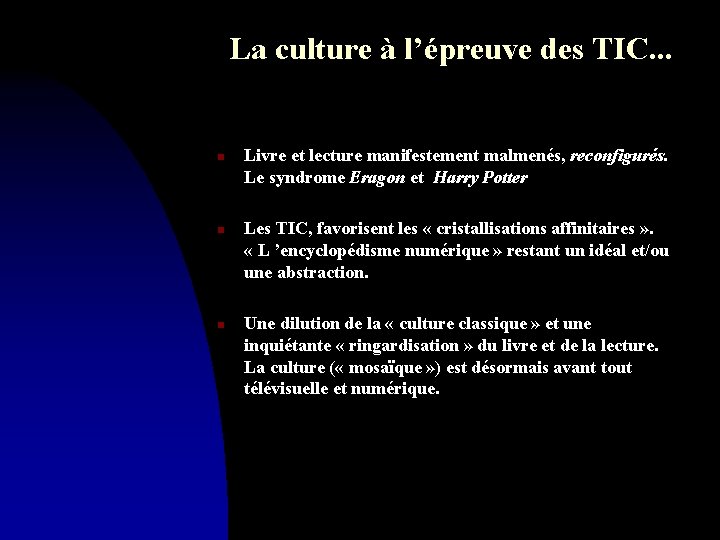 La culture à l’épreuve des TIC. . . n n n Livre et lecture