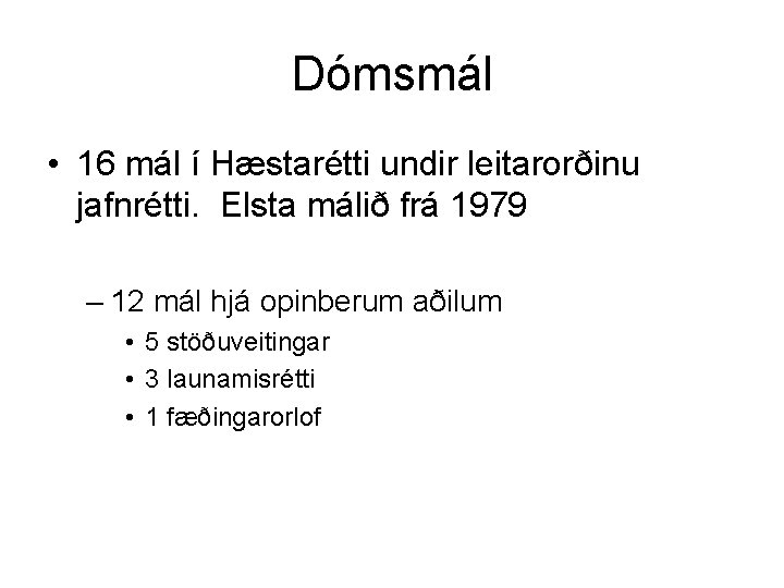 Dómsmál • 16 mál í Hæstarétti undir leitarorðinu jafnrétti. Elsta málið frá 1979 –