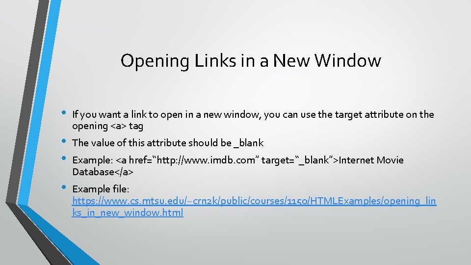 Opening Links in a New Window • • If you want a link to