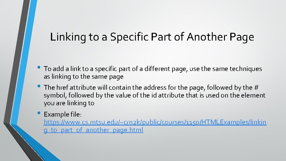 Linking to a Specific Part of Another Page • To add a link to