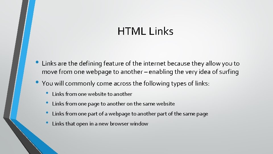 HTML Links • Links are the defining feature of the internet because they allow