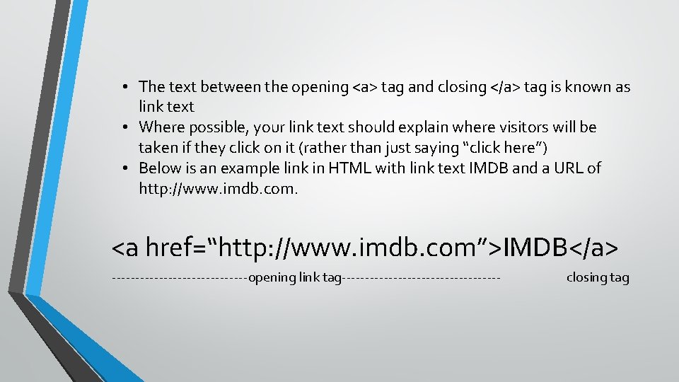  • The text between the opening <a> tag and closing </a> tag is