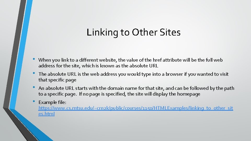 Linking to Other Sites • When you link to a different website, the value