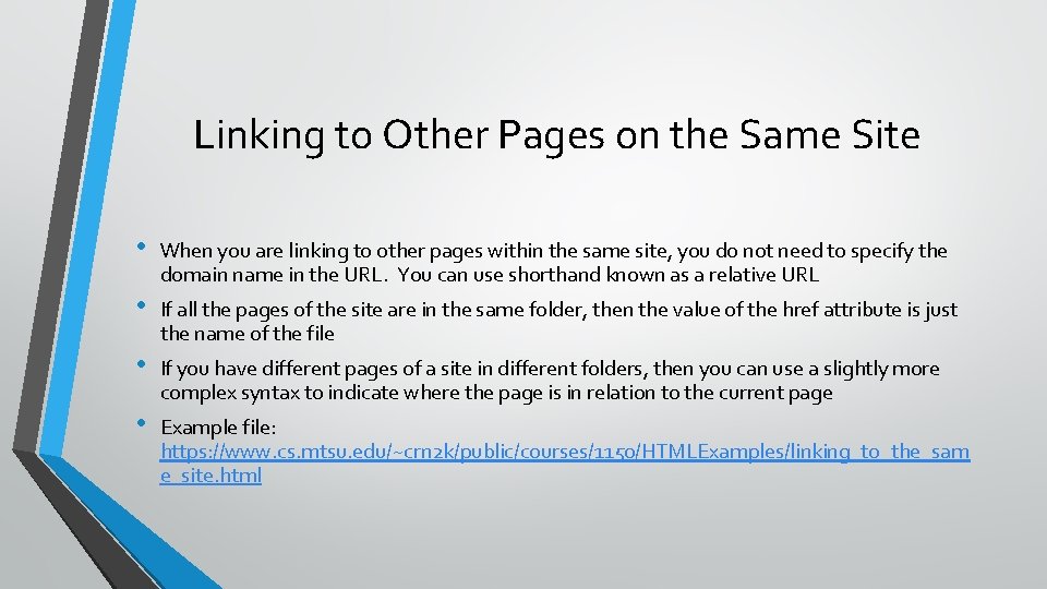 Linking to Other Pages on the Same Site • When you are linking to