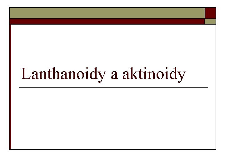 Lanthanoidy a aktinoidy 