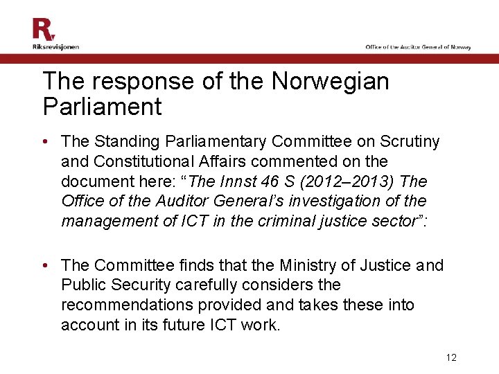 The response of the Norwegian Parliament • The Standing Parliamentary Committee on Scrutiny and
