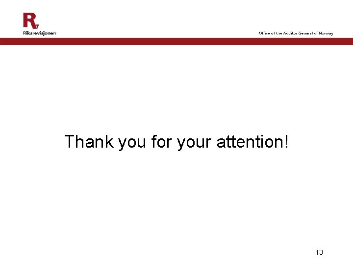 Thank you for your attention! 13 