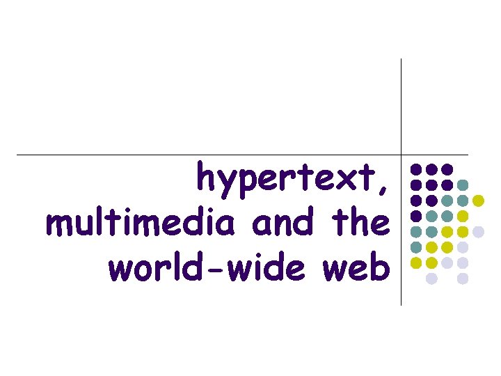 hypertext, multimedia and the world-wide web 