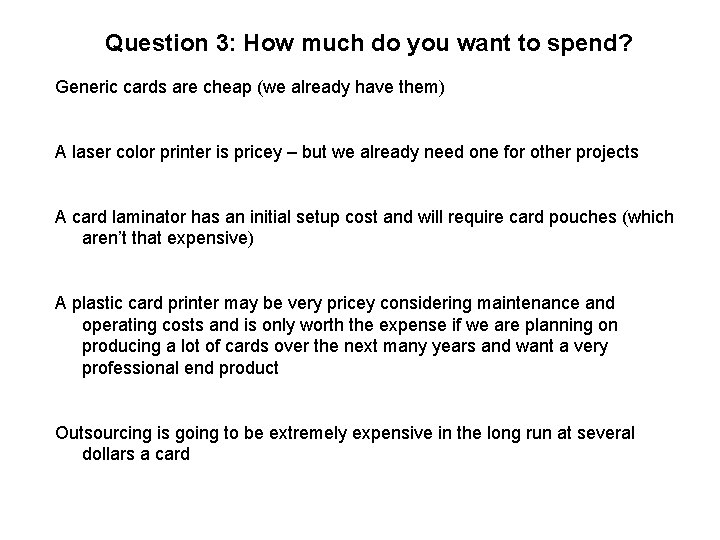 Question 3: How much do you want to spend? Generic cards are cheap (we