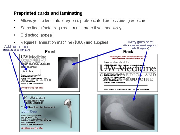 Preprinted cards and laminating • Allows you to laminate x-ray onto prefabricated professional grade