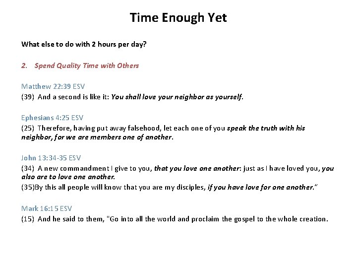 Time Enough Yet What else to do with 2 hours per day? 2. Spend