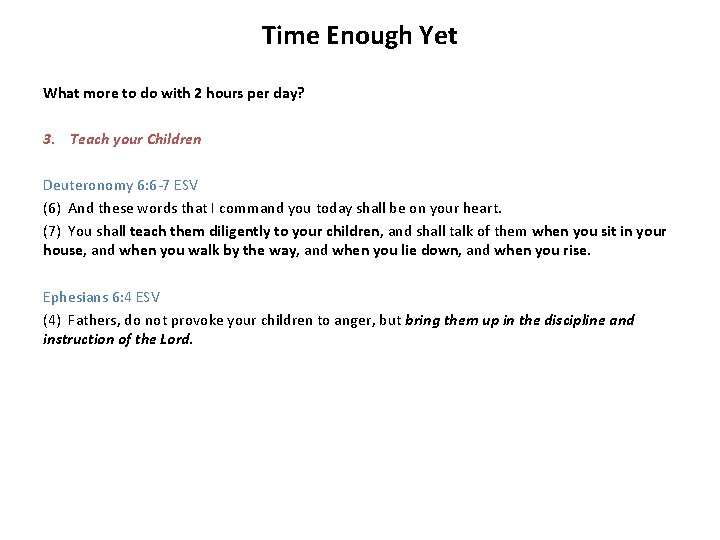 Time Enough Yet What more to do with 2 hours per day? 3. Teach